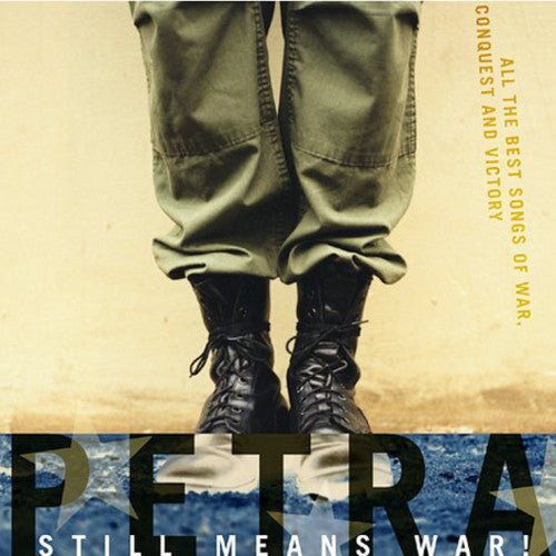 Petra: Still Means War! All The Best Songs Of War, Conquest And Victory