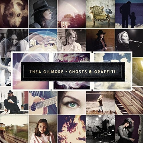 Gilmore, Thea: Ghosts & Graffiti