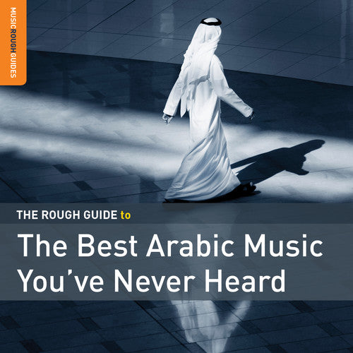 Rough Guide to the Best Arabic Music You'Ve Never: Rough Guide To The Best Arabic Music You've Never Heard