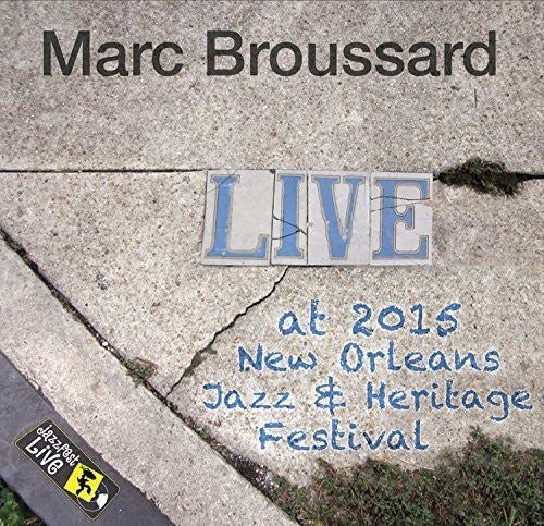 Broussard, Marc: Jazzfest 2015