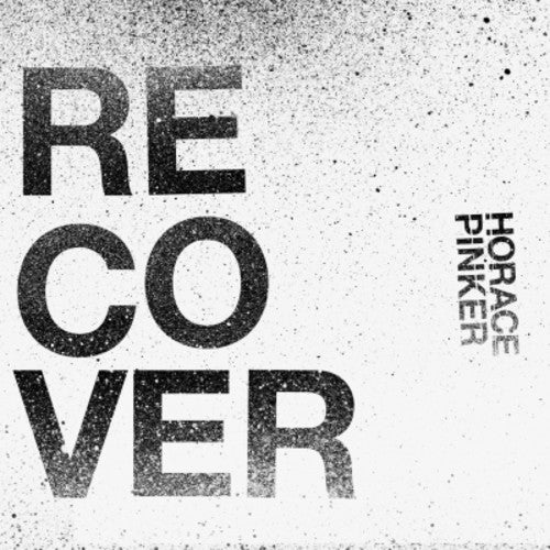 Horace Pinker: Recover