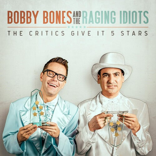 Bones, Bobby / Raging Idiots: The Critics Give It 5 Stars