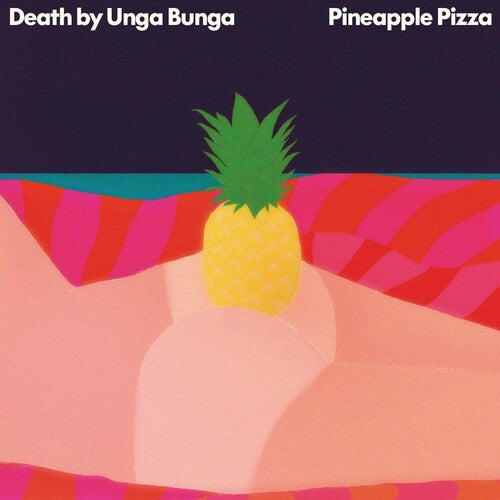 Death by Unga Bunga: Pineapple Pizza
