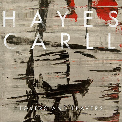 Carll, Hayes: Lovers and Leavers