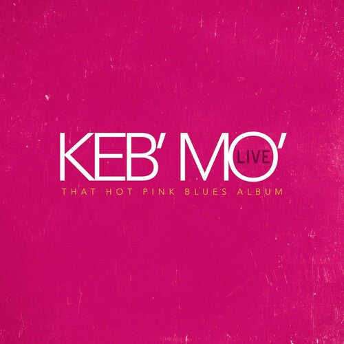 Keb Mo: Keb' Mo' Live That Hot Pink Blues Album