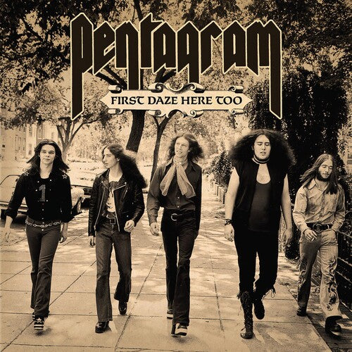 Pentagram: First Daze Here Too