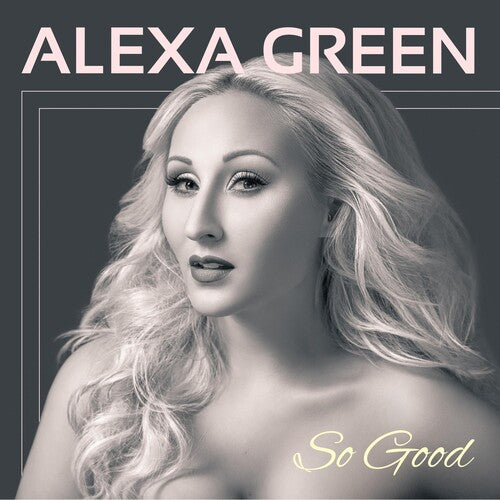 Green, Alexa: So Good