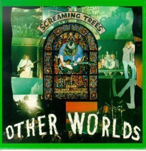 Screaming Trees: Other Worlds