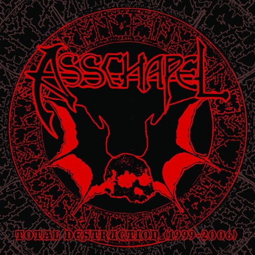 Asschapel: Total Destruction (1999-2006)