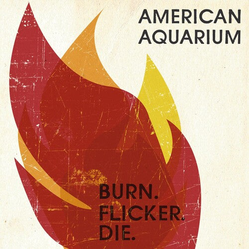 American Aquarium: Burn.flicker.die