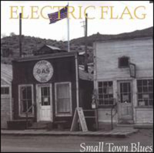 Electric Flag: Small Town Blues