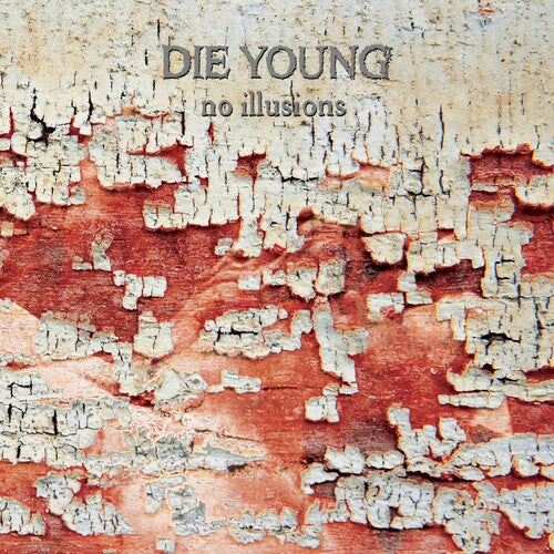 Die Young (Tx): No Illusions