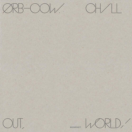 Orb: Cow / Chill Out World