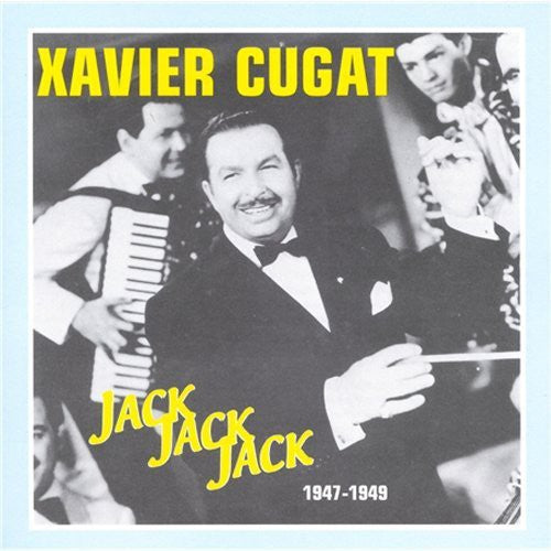 Cugat, Xavier: Jack Jack Jack 1947-49