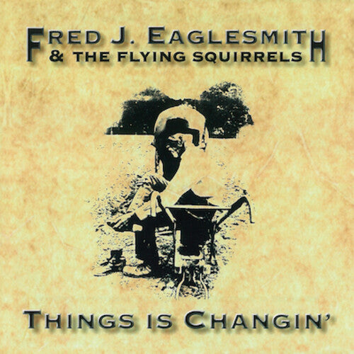 Eaglesmith, Fred: Things Is Changin