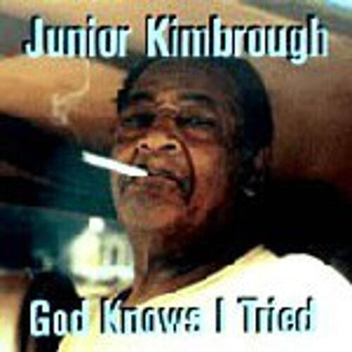 Kimbrough, Junior: God Knows I Tried