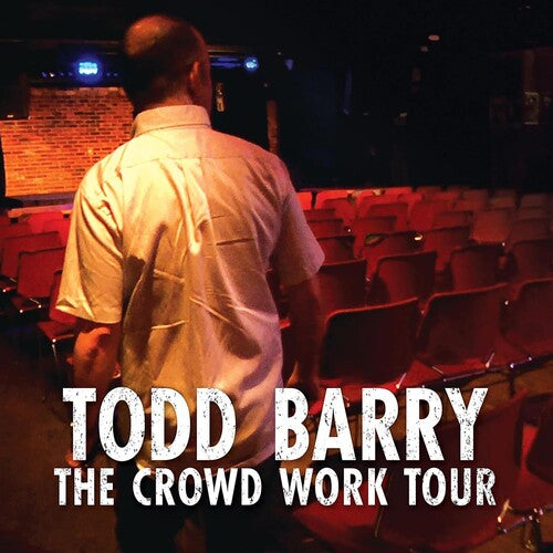 Barry, Todd: Crowd Work Tou