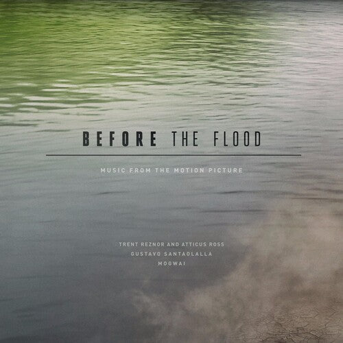 Reznor, Trent / Ross, Atticus / Santaolalla, Gustavo: Before the Flood (Music From the Motion Picture)