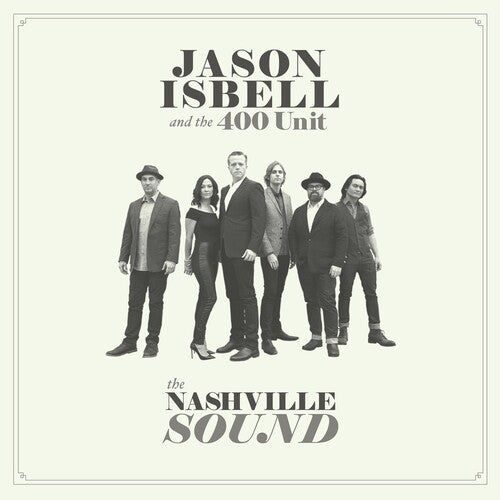 Isbell, Jason & 400 Unit: The Nashville Sound