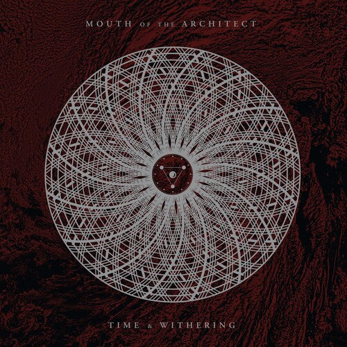 Mouth of the Architect: Time And Withering