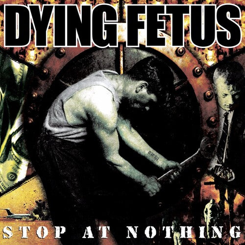 Dying Fetus: Stop At Nothing