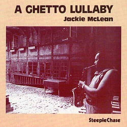 McLean, Jackie: Ghetto Lullaby