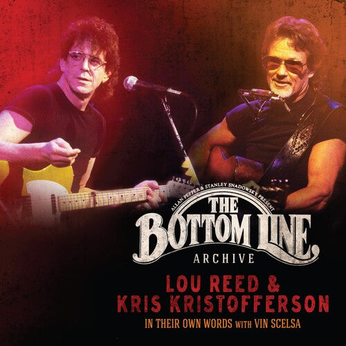 Reed, Lou / Kristofferson, Kris: The Bottom Line Archive Series: In Their Own Words: With Vin Scelsa