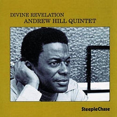 Hill, Andrew Quintet: Divine Revelation