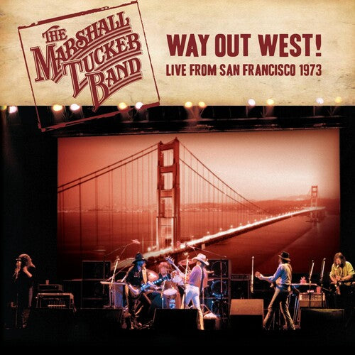 Tucker, Marshall: Way Out West! Live From San Francisco 1973