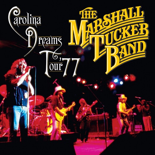 Tucker, Marshall: Carolina Dreams Tour '77