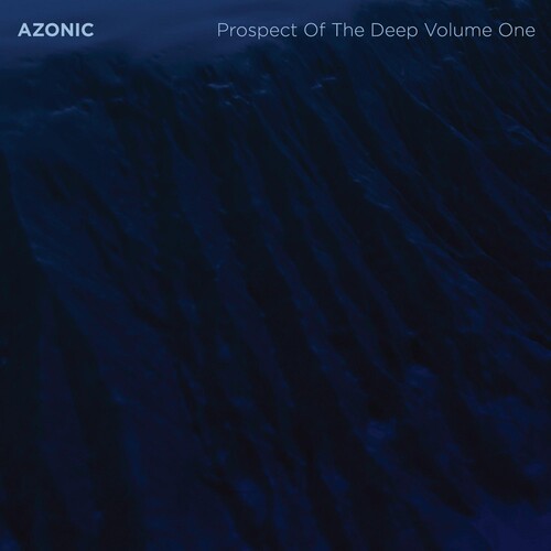 Azonic: Prospect Of The Deep, Vol. 1