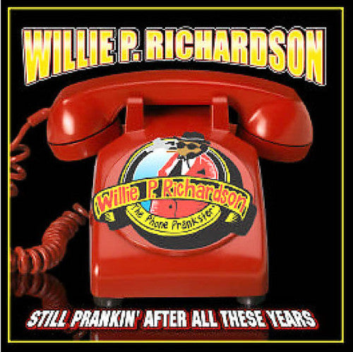 Richardson, Willie P: Still Prankin After All These Years