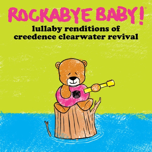 Rockabye Baby!: Lullaby Renditions of Creedence Clearwater Revival
