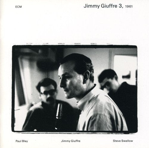 Giuffre, Jimmy / Bley, Paul / Swallow, Steve: 1961