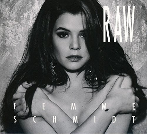 Femme Schmidt: Raw