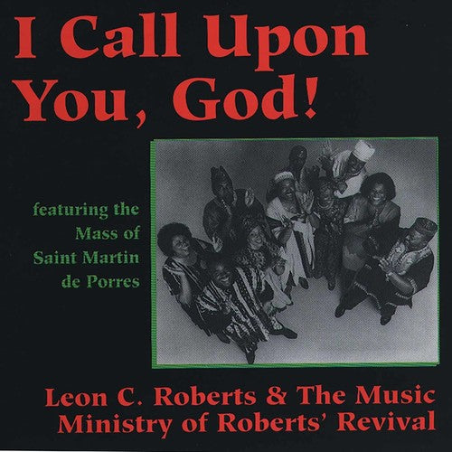 Roberts, Leon: I Call Upon You God