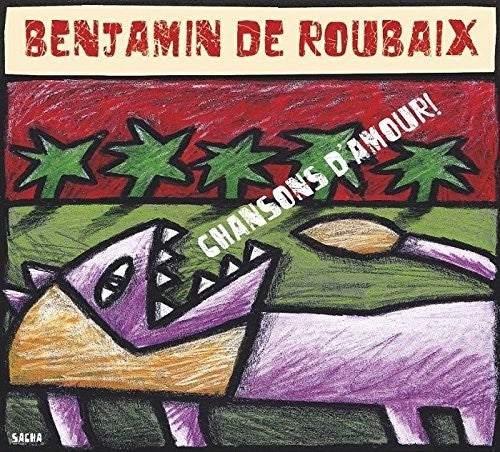 De Roubaix, Benjamin: Chansons D'Amour