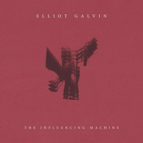 Galvin, Elliot: The Influencing Machine