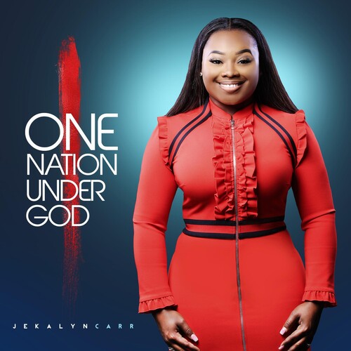 Carr, Jekalyn: One Nation Under God