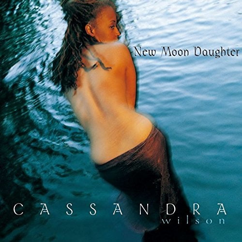 Wilson, Cassandra: New Moon Daughter