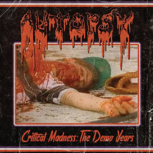 Autopsy: Critical Madness : The Demo Years