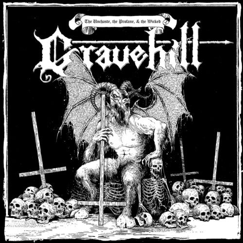 Gravehill: Unchaste The Profane & The Wicked