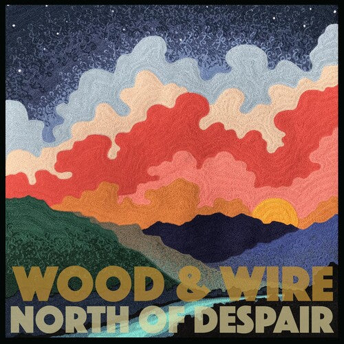 Wood & Wire: North Of Despair