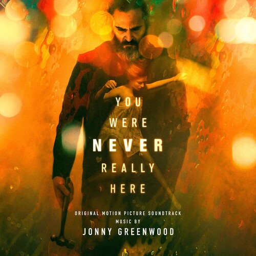 Greenwood, Jonny: You Were Never Really Here (Original Motion Picture Soundtrack)