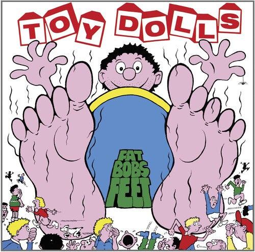 Toy Dolls: Fat Bobs Feet