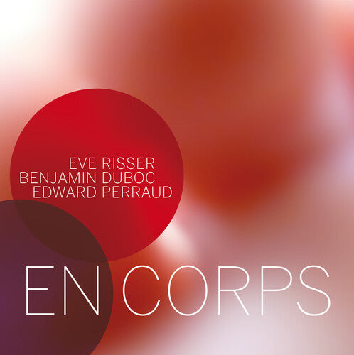 Risser, Eve / Duboc, Benjamin / Perraud, Edward: En Corps