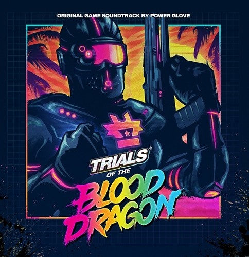 Power Glove: Trials Of The Blood Dragon (original Game Soundtrack)