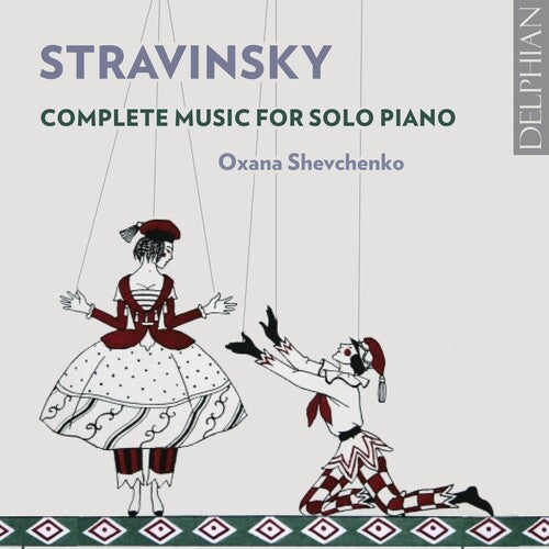 Stravinsky / Shevchenko: Complete Music for Solo Piano