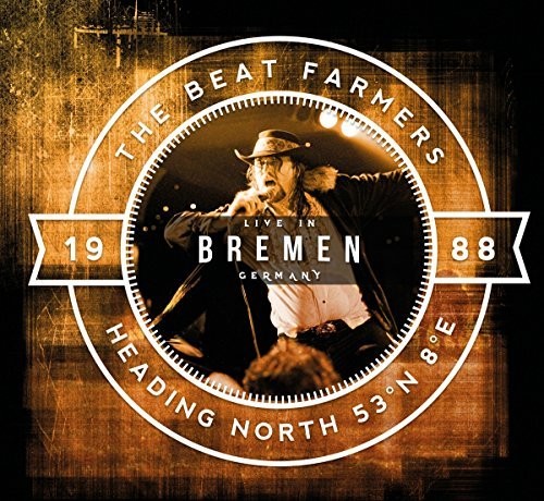 Beat Farmers: Heading North 53 Na 8a E: Live In Bremen