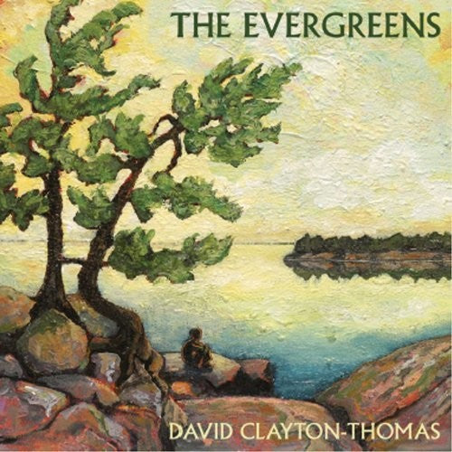 Clayton-Thomas, David: The Evergreens